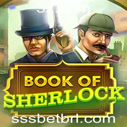 sssbet - Explorando o Fascinante Mundo do Jogo BookOfSherlock
